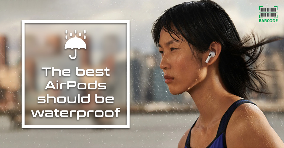 The AirPods best ones to buy should be water-resistant