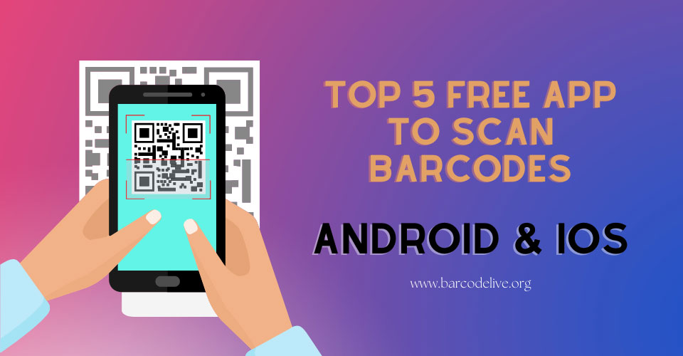 What is the best free app to scan barcodes? Top Pick 2022