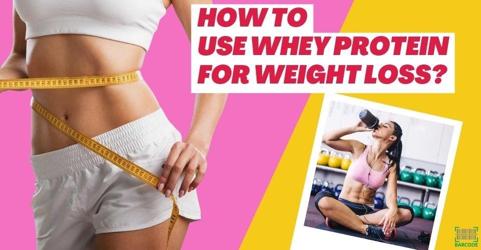 How to consume whey protein for weight loss?