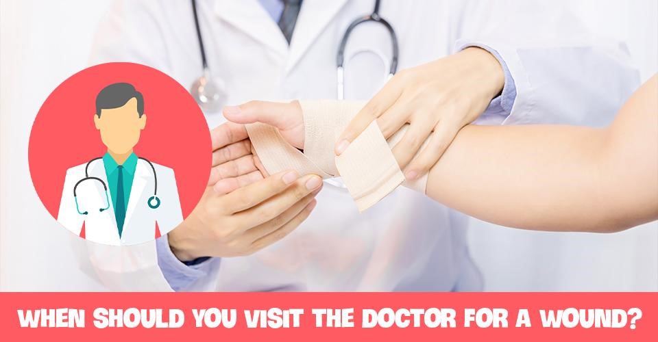 When should you visit the doctor for a wound?