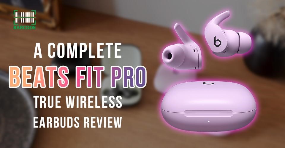 Beats Fit Pro True Wireless Earbuds Review | Latest Guide