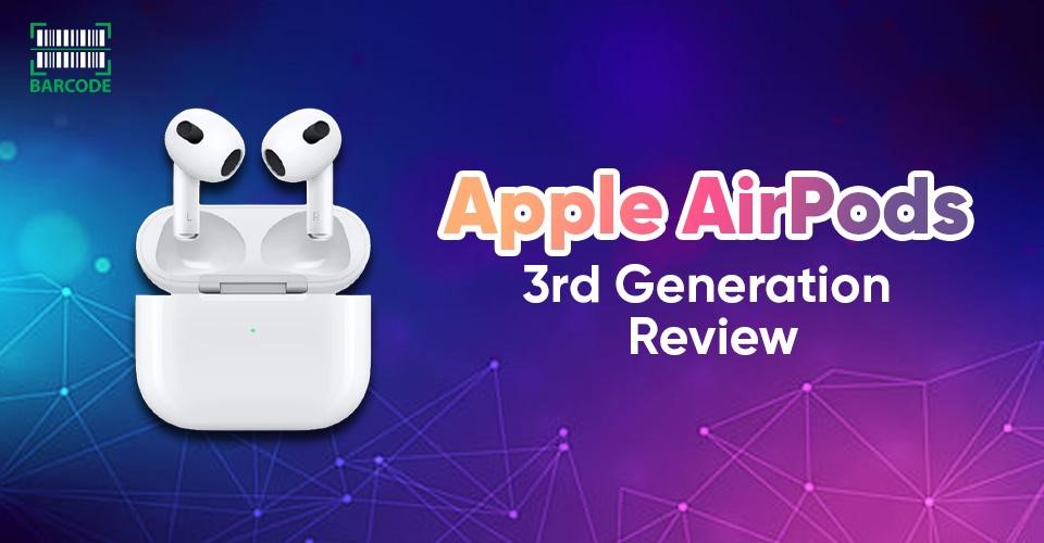 A complete review on Apple AirPods 3rd generation