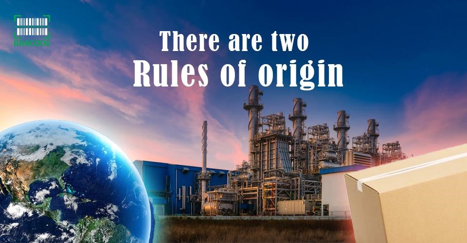 There are two rules of origin
