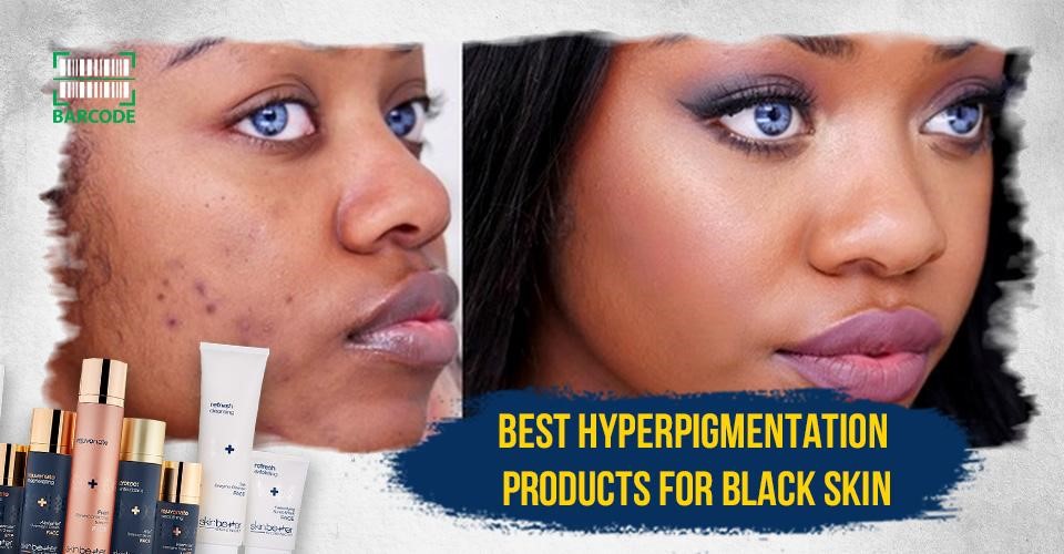7 Best Hyperpigmentation Products for Black Skin of 2023
