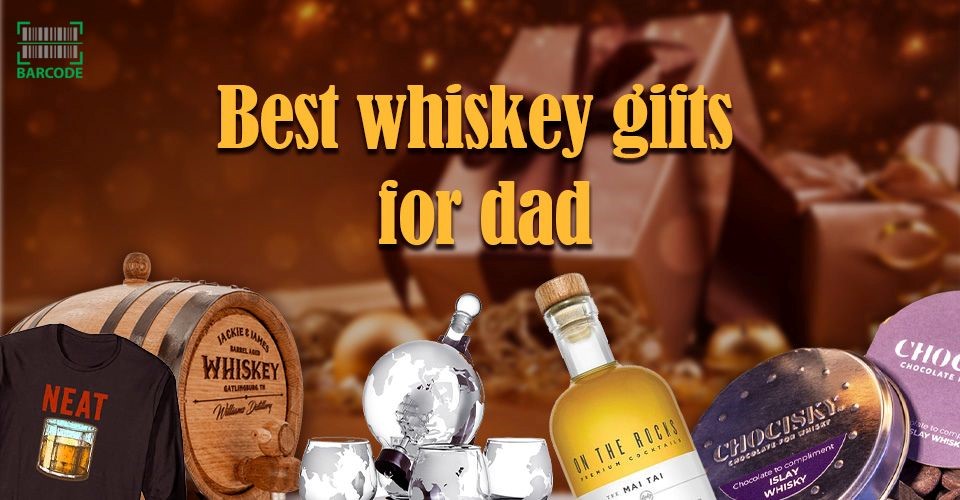 What Are the Best Whiskey Gifts for Dad? 10+ Best Ideas