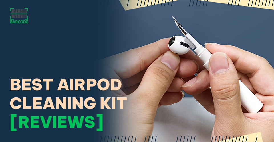 Best AirPod Cleaning Kit to Remove Dirt and Dust [The Latest List]
