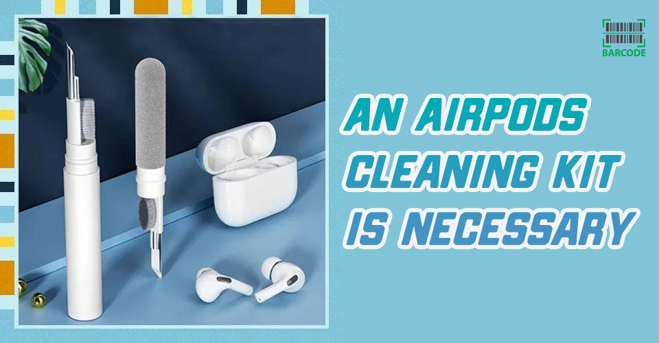 It is essential to clean your AirPods with a cleaning kit