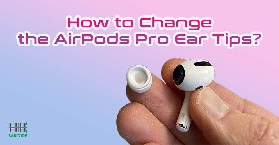 Change the AirPods Pro ear tips safely