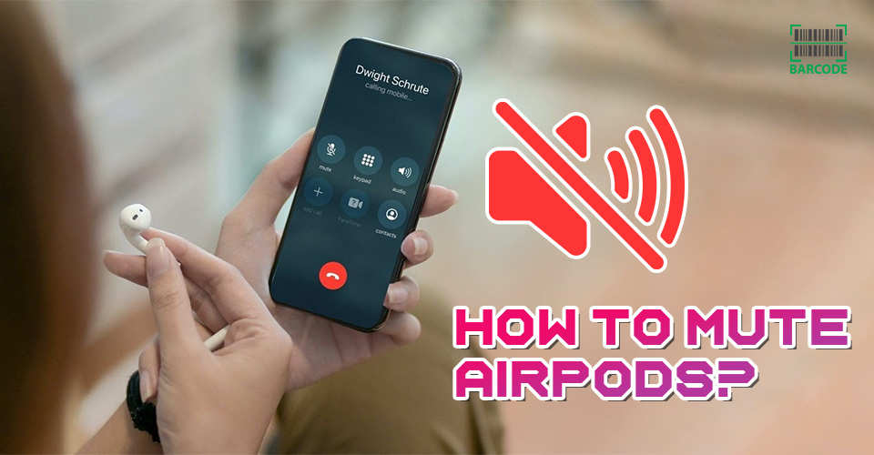 How to Mute AirPods in 4 Possible Ways [with a Detailed Guide]