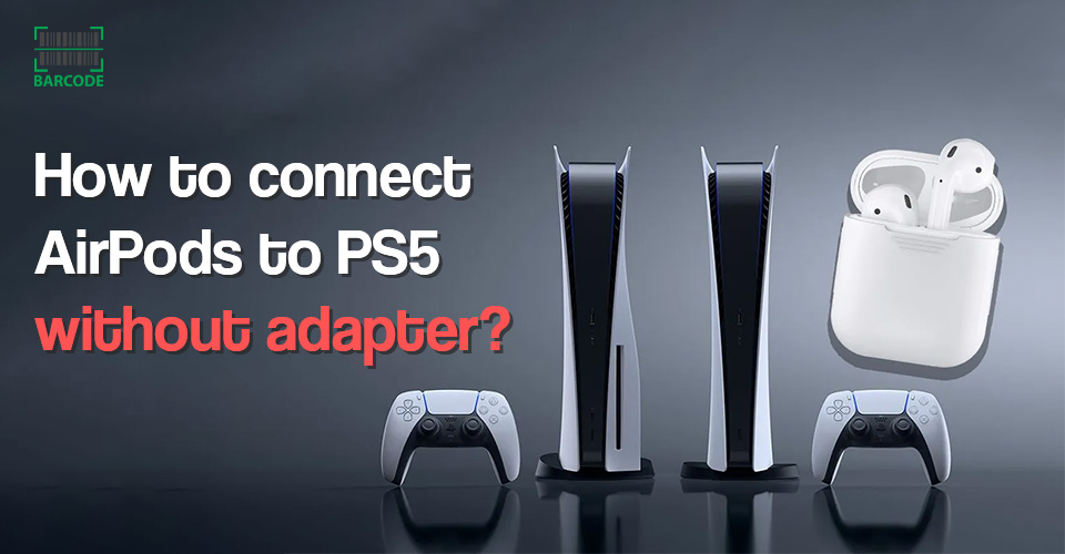 How to Connect AirPods to PS5 without Adapter? [Fully Explained]