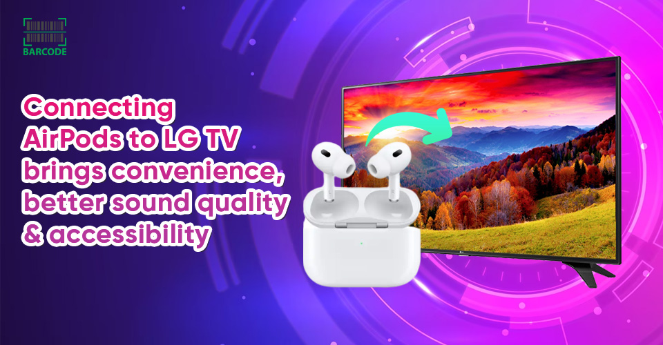 Connecting Apple AirPods to LG TV is advantageous