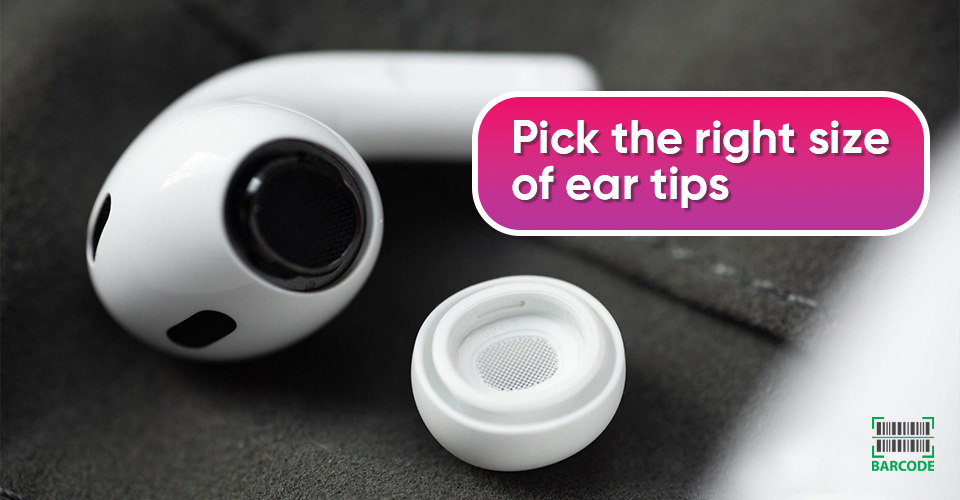 Choose the proper AirPods tips