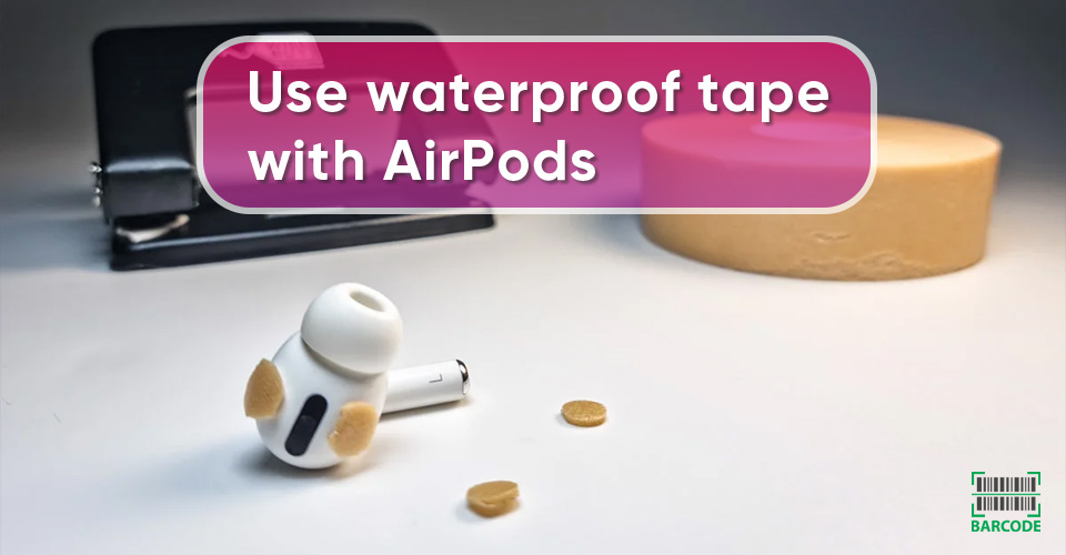 Consider using waterproof tape to keep your AirPods in position