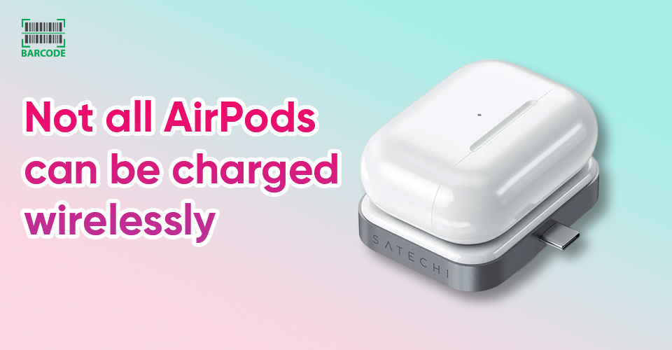Wireless charging is not available for all AirPods