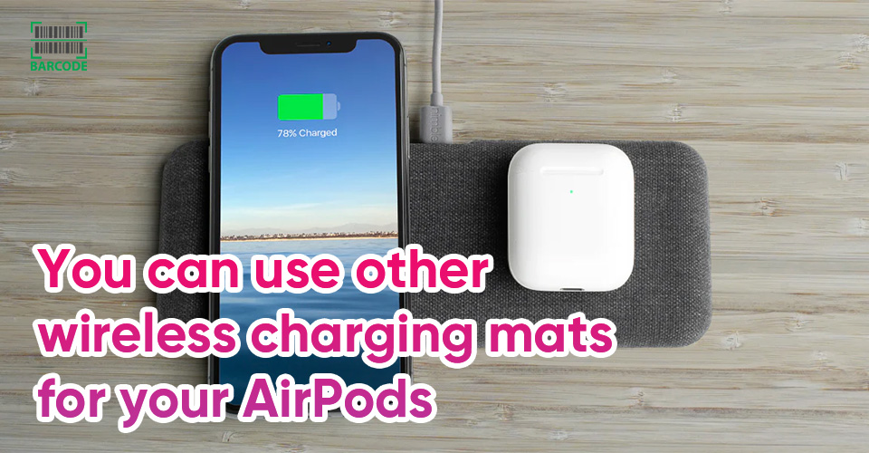 You can utilize various mats to charge AirPods wirelessly