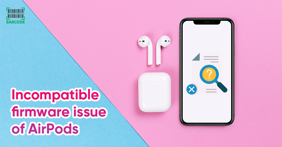 Incompatible firmware issue of AirPods
