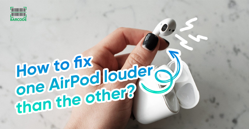 How to Fix One AirPod Louder Than the Other? Causes & Fixes