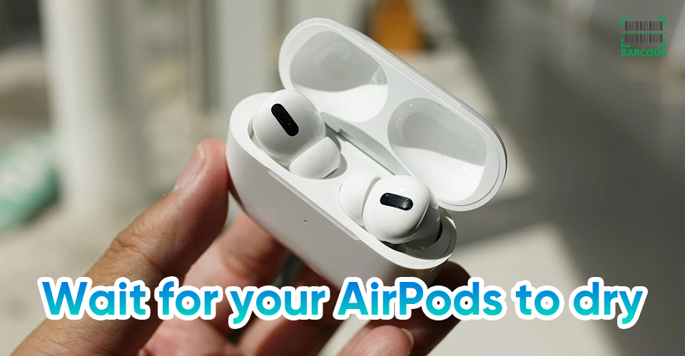 Let your AirPods air dry before using