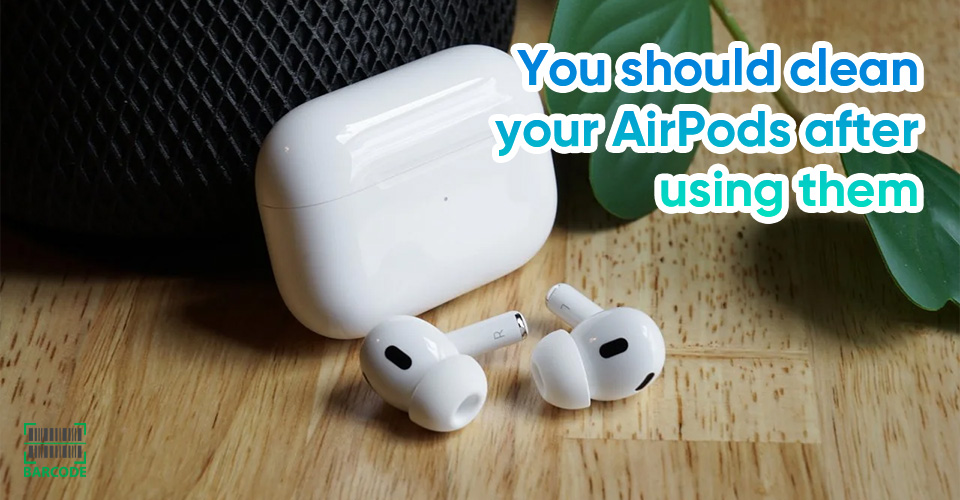 Tips to keep your AirPods clean longer