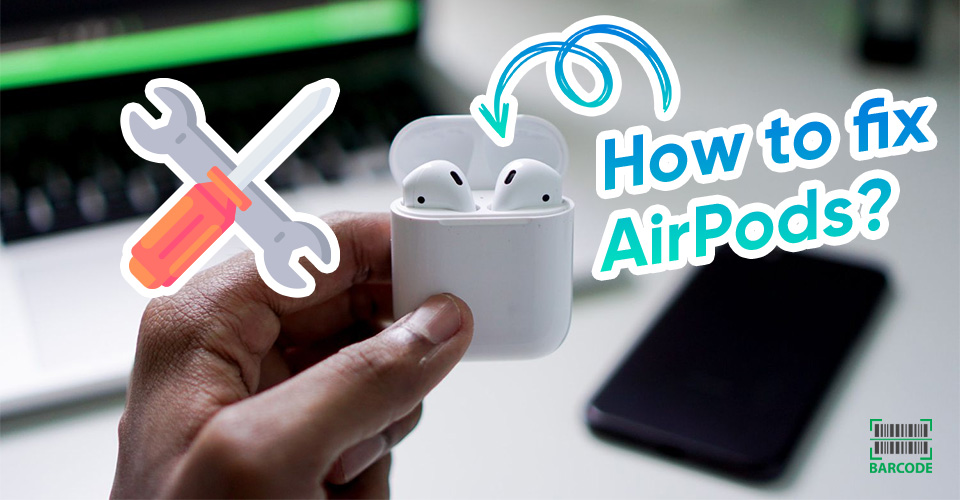 How to fix my AirPods?