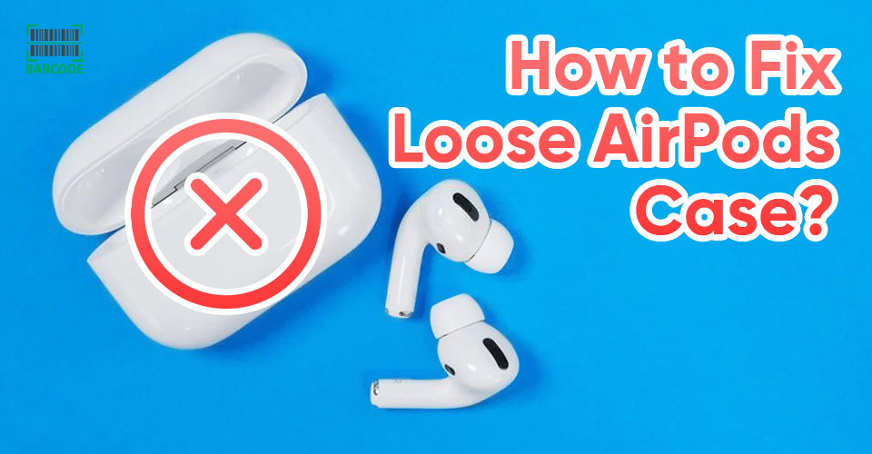 The issue of loose AirPods case