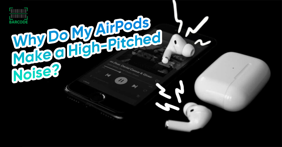 AirPods making a high-pitched noise