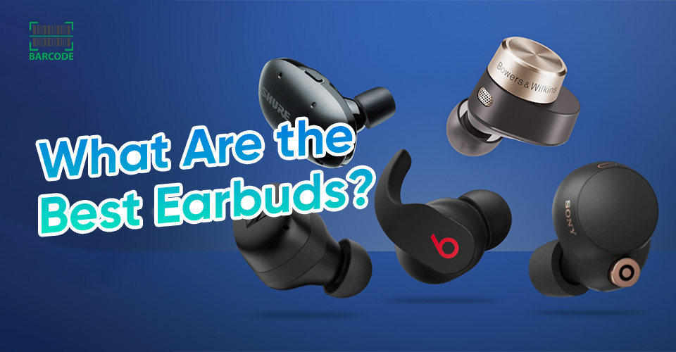 Best Earbuds That Will Meet Your Specific Requirements [Updated List]