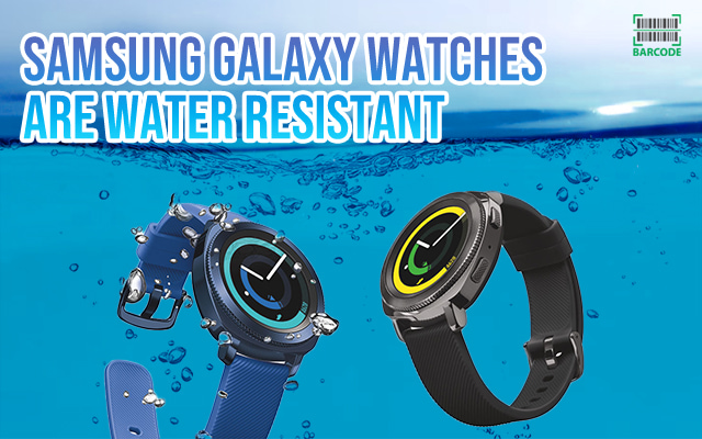 Samsung smartwatches are resistant to water