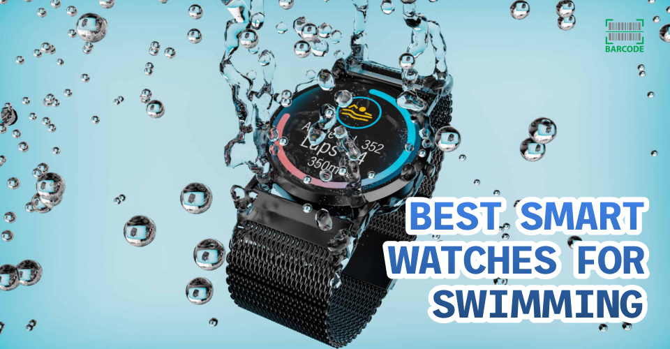 Best Smart Watches for Swimming & Factors to Consider Before Buying