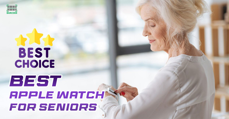 Best Apple Watch for Seniors & Ways to Benefit from Wearing One