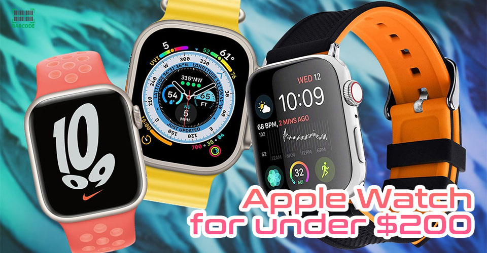 Apple Watch for Under 200 and Alternatives: Which One Should You Buy?