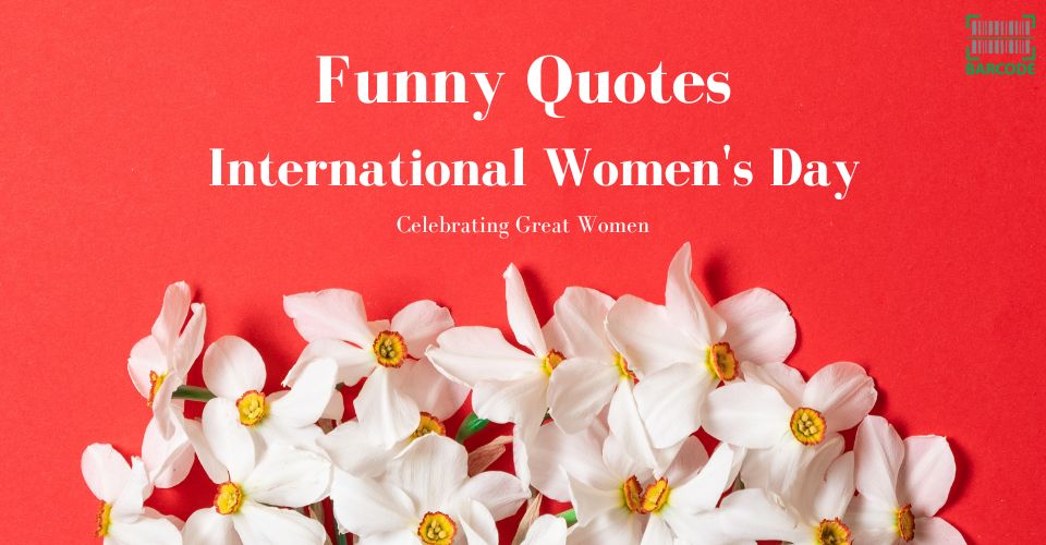 Funny International Women's Day Quotes: Double the Laughter, Double the Love!