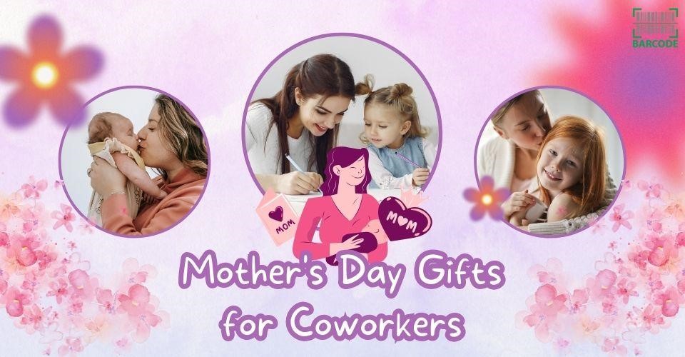 Mother's Day Gifts for Coworkers to Celebrate Motherhood at Work