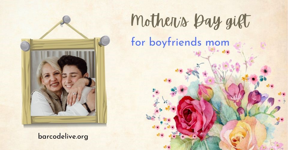 Heartfelt Mother's Day Gift for Boyfriends Mom That Will Win Her Over