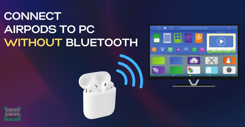 How to Connect AirPods to PC Without Bluetooth? Top 3 Alternatives