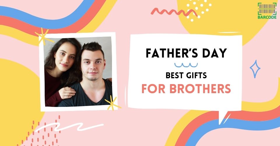 Father's Day gift ideas for brothers