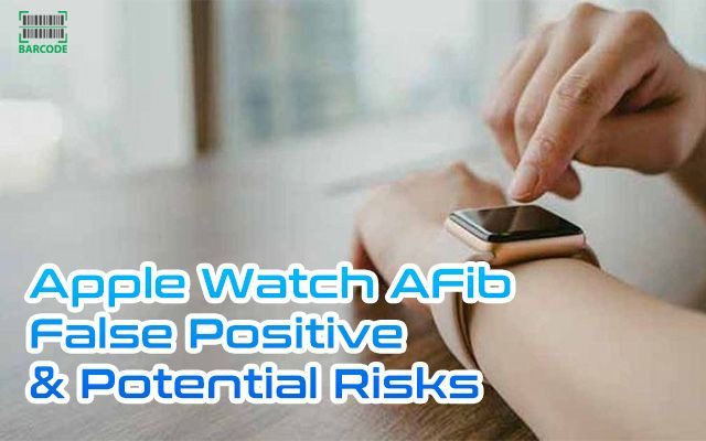 Apple Watch false AFib and potential risks