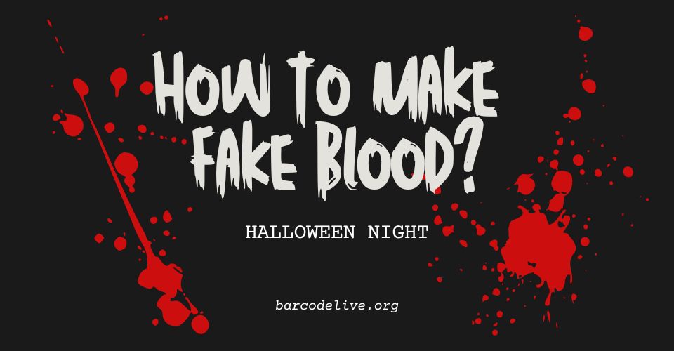 How to Make Fake Blood for Halloween? Easy & Creepy DIY Recipes