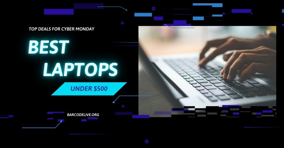 Best Cyber Monday Laptop Deals UNDER $500 That Will Save You Big